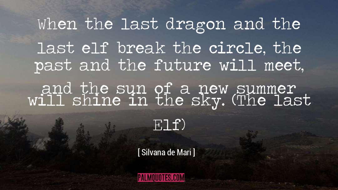 Silvana De Mari Quotes: When the last dragon and