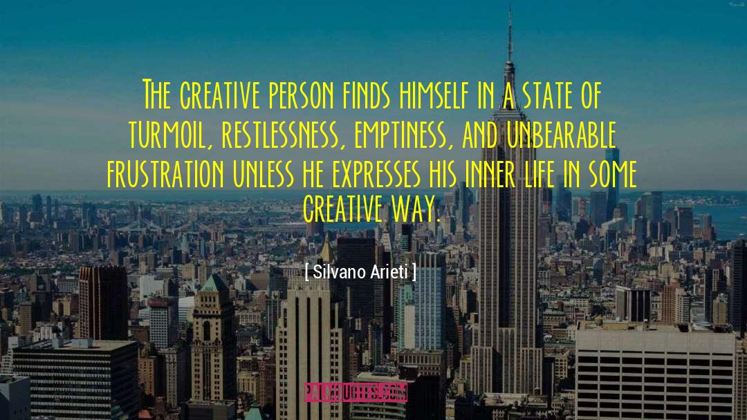 Silvano Arieti Quotes: The creative person finds himself