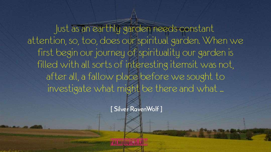 Silver RavenWolf Quotes: Just as an earthly garden