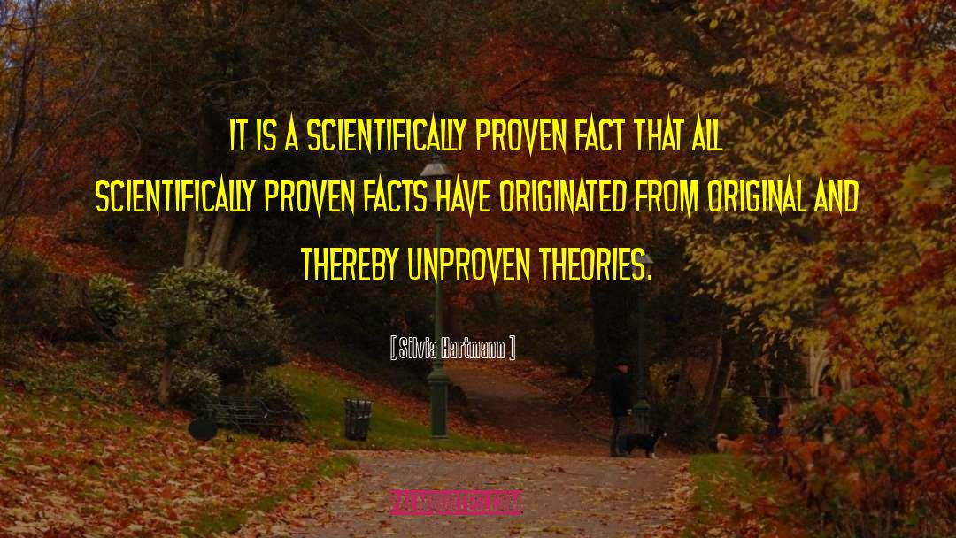 Silvia Hartmann Quotes: It is a scientifically proven