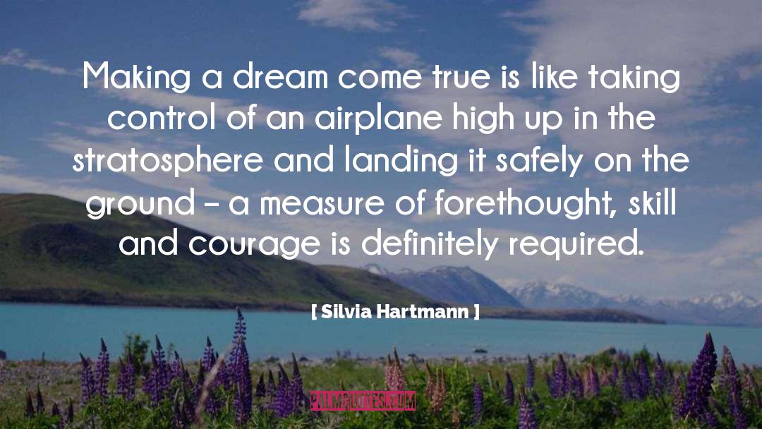 Silvia Hartmann Quotes: Making a dream come true