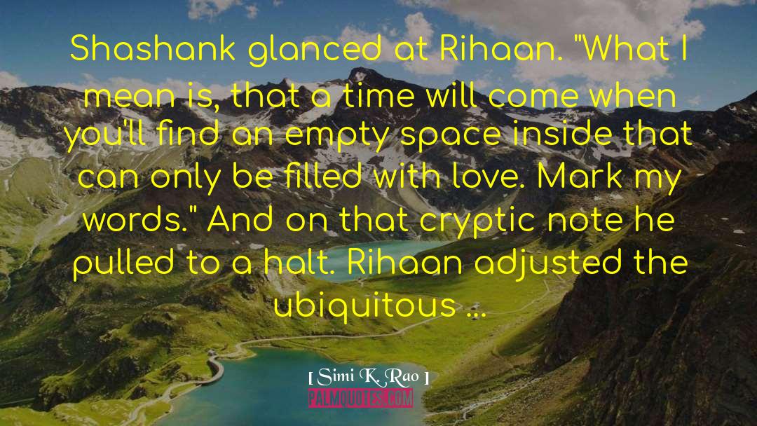 Simi K. Rao Quotes: Shashank glanced at Rihaan. 