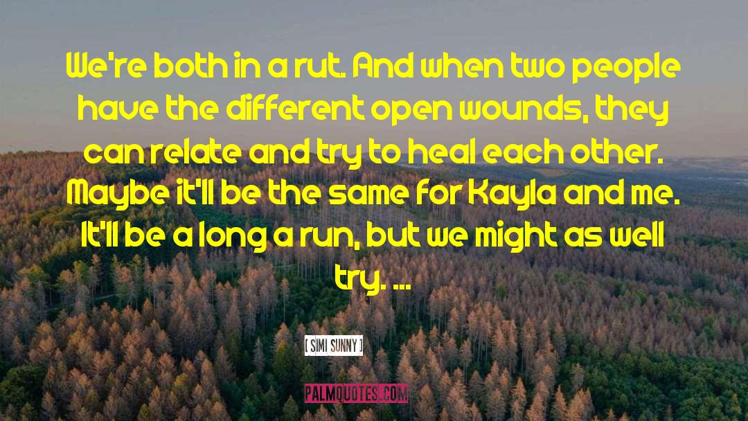 Simi Sunny Quotes: We're both in a rut.