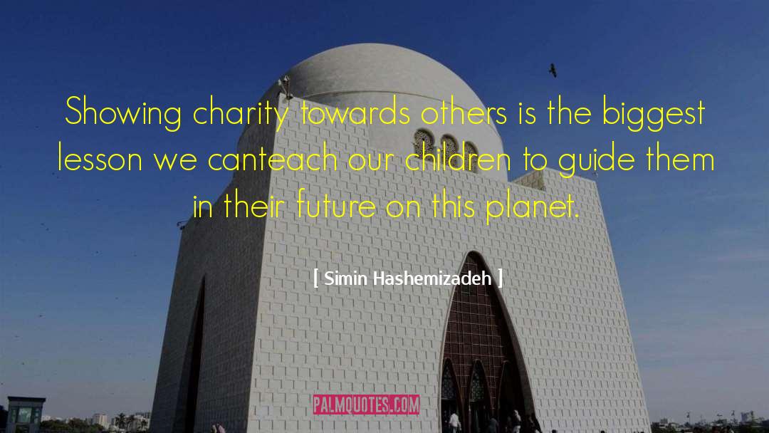 Simin Hashemizadeh Quotes: Showing charity towards others is