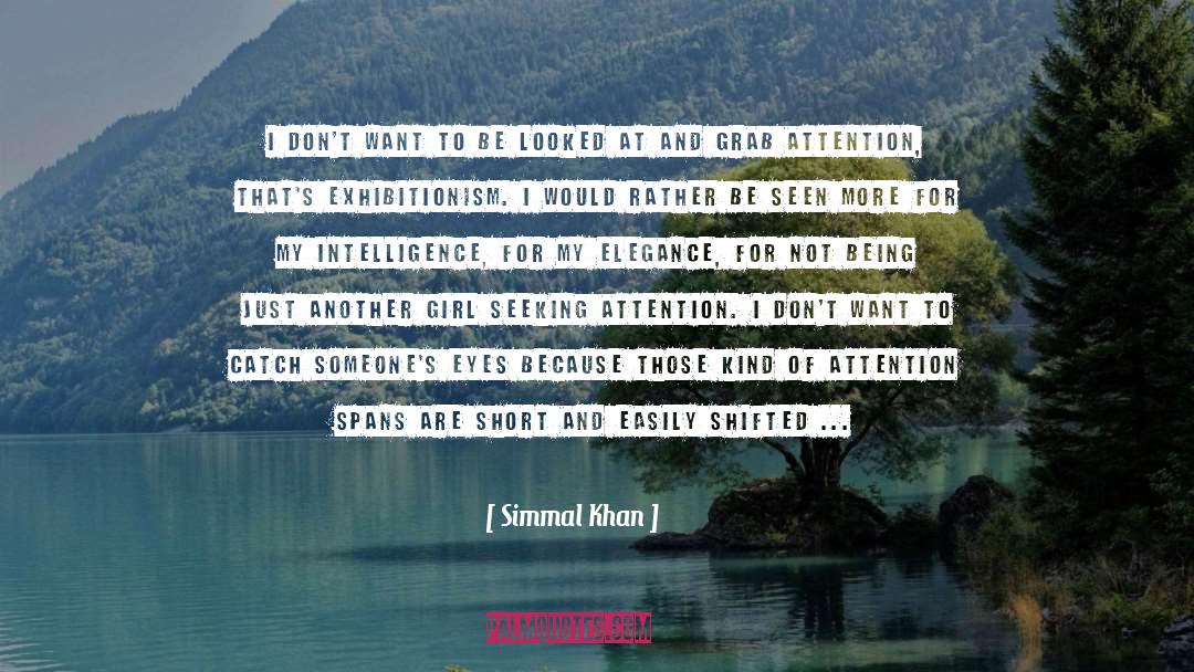 Simmal Khan Quotes: I don't want to be