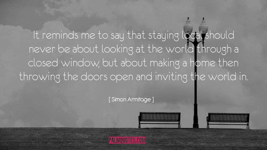 Simon Armitage Quotes: It reminds me to say