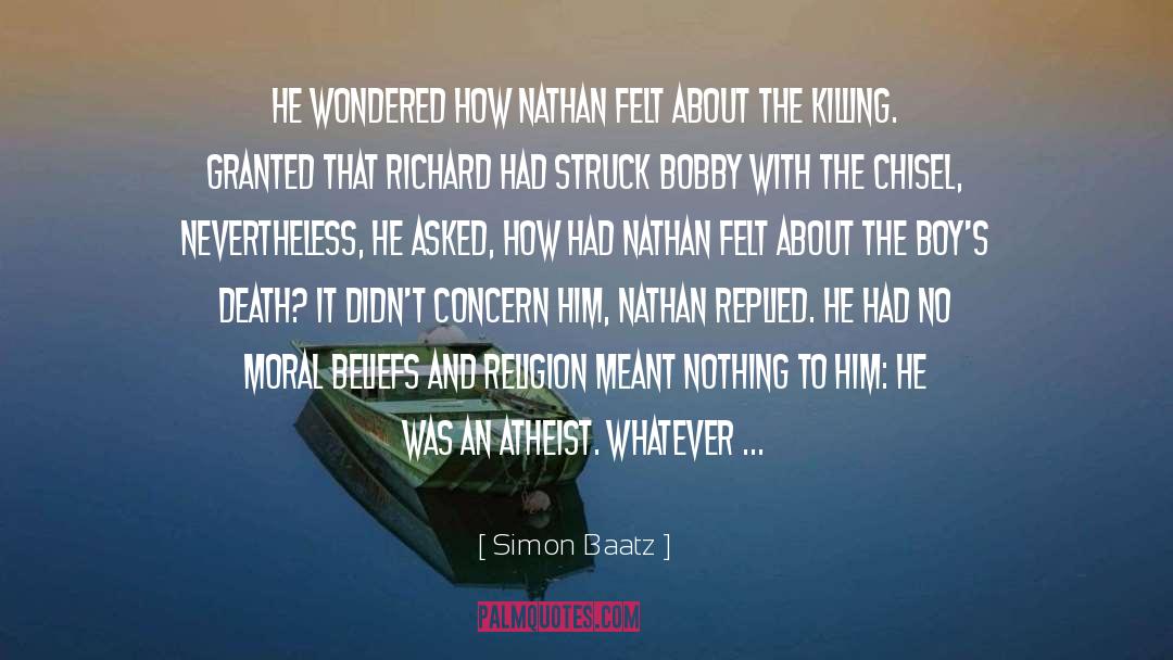 Simon Baatz Quotes: He wondered how Nathan felt