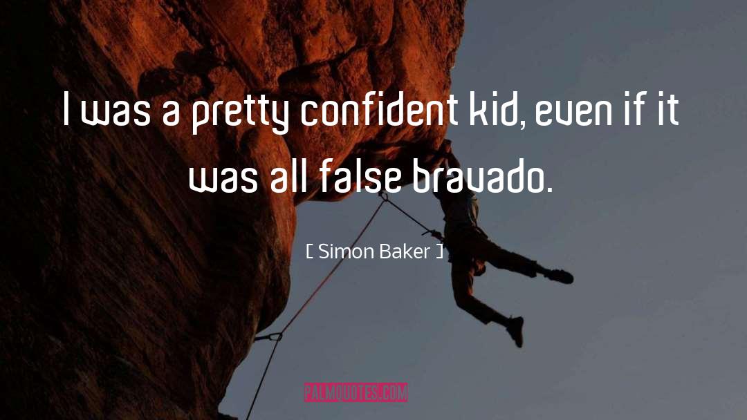 Simon Baker Quotes: I was a pretty confident