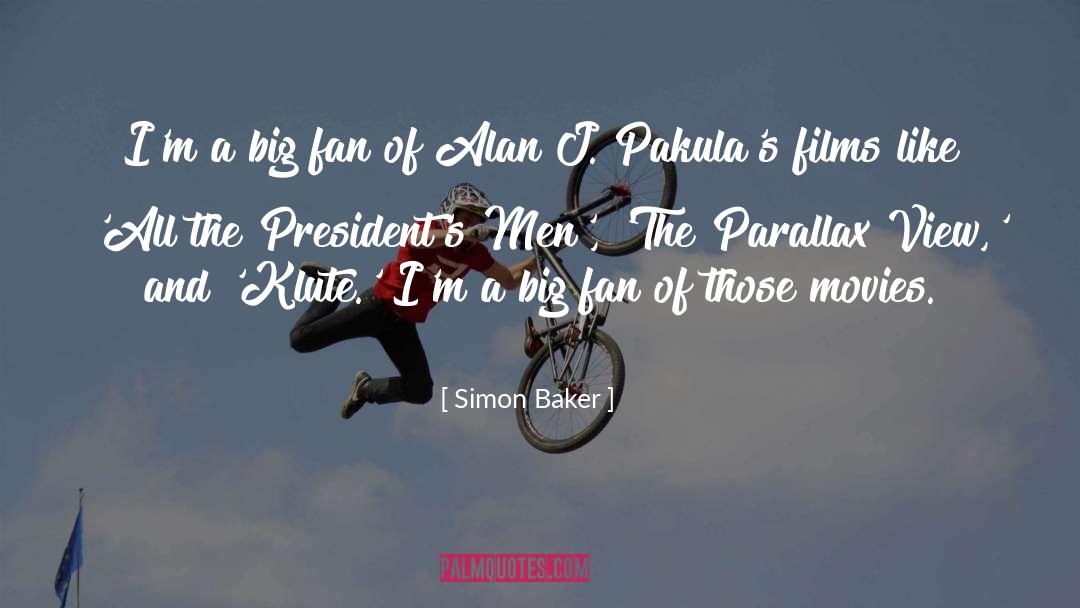 Simon Baker Quotes: I'm a big fan of