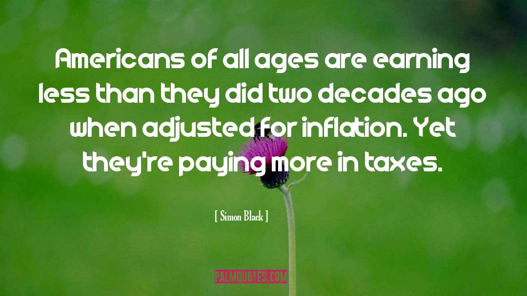 Simon Black Quotes: Americans of all ages are
