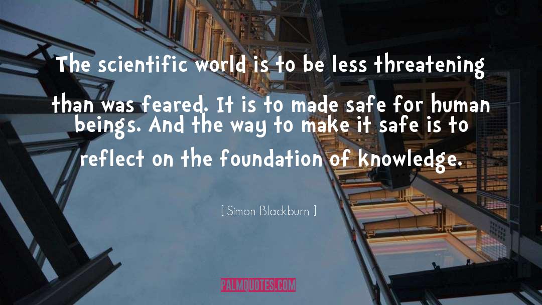 Simon Blackburn Quotes: The scientific world is to