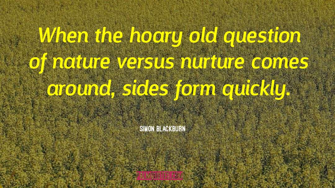 Simon Blackburn Quotes: When the hoary old question