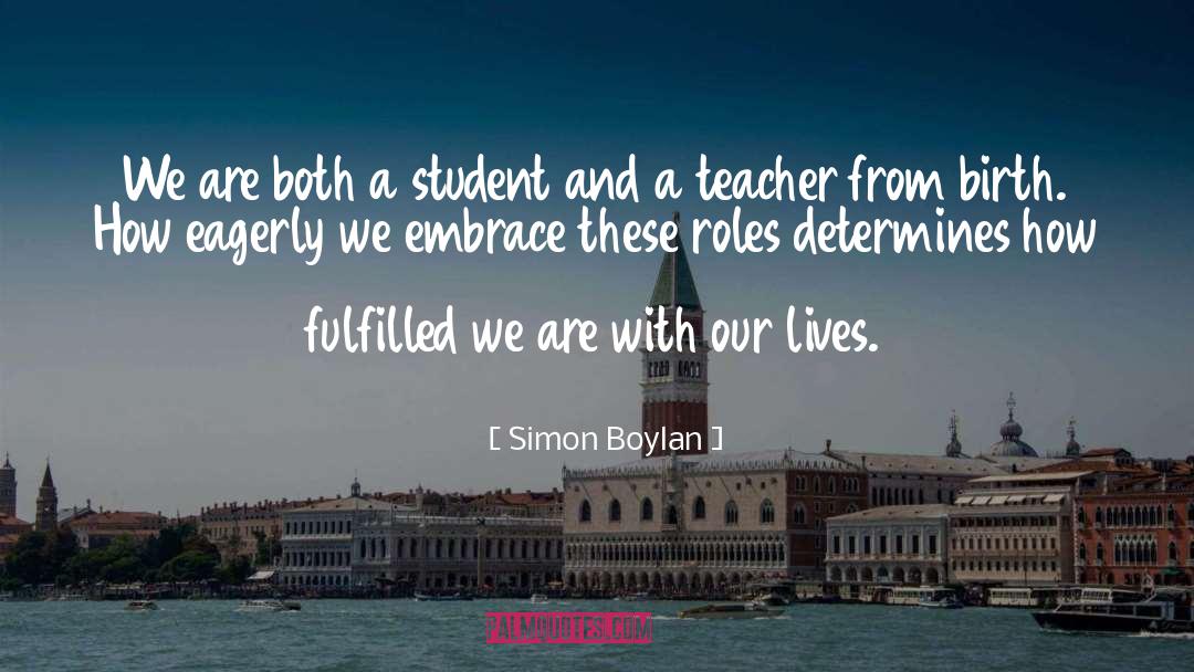 Simon Boylan Quotes: We are both a student