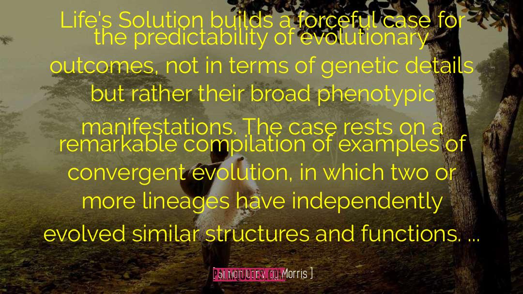 Simon Conway Morris Quotes: Life's Solution builds a forceful