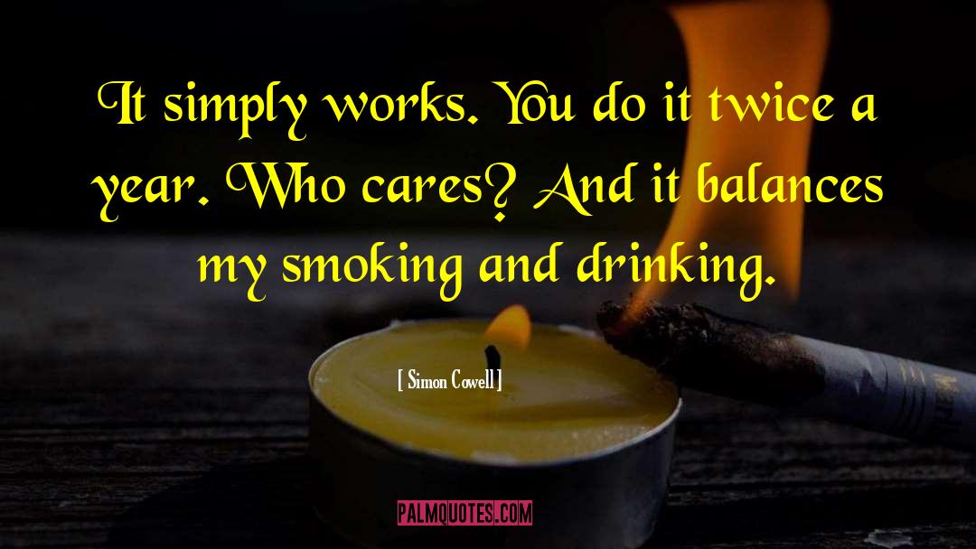 Simon Cowell Quotes: It simply works. You do