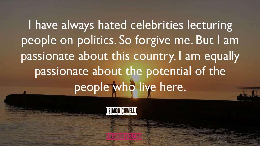 Simon Cowell Quotes: I have always hated celebrities