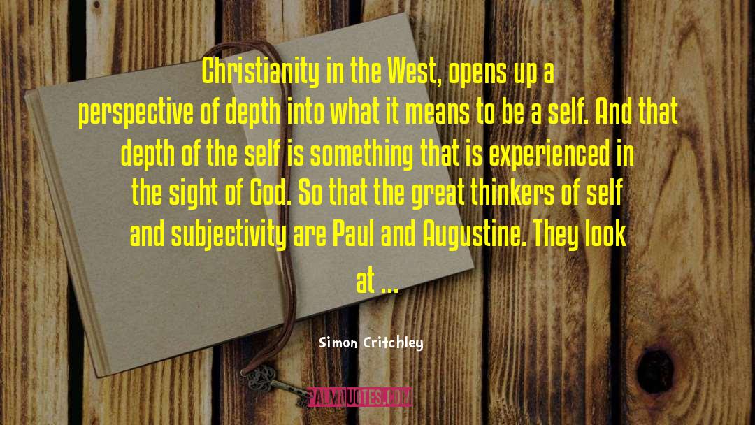 Simon Critchley Quotes: Christianity in the West, opens