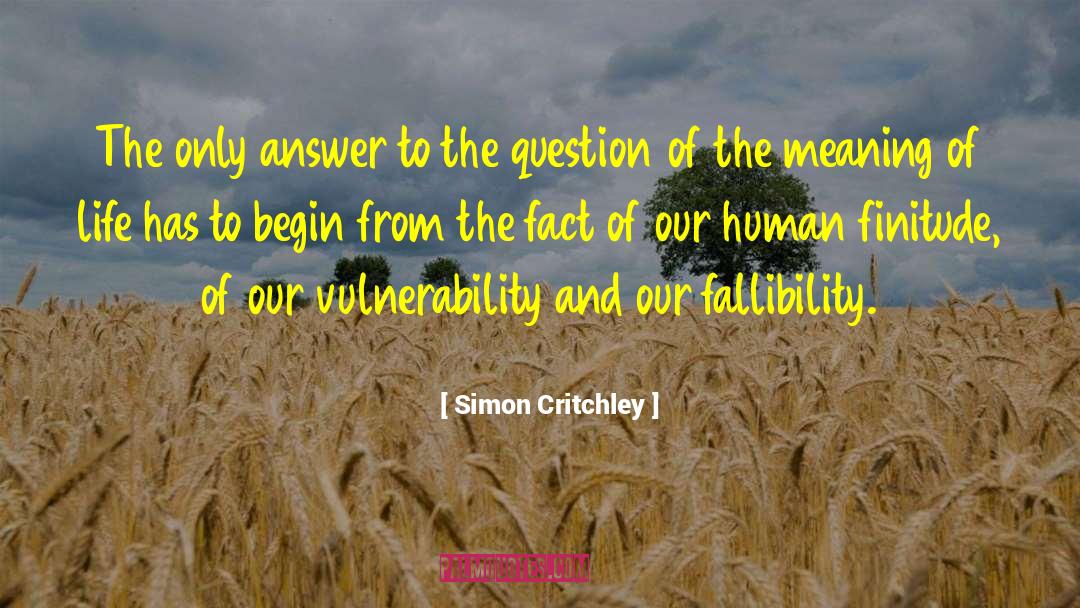 Simon Critchley Quotes: The only answer to the