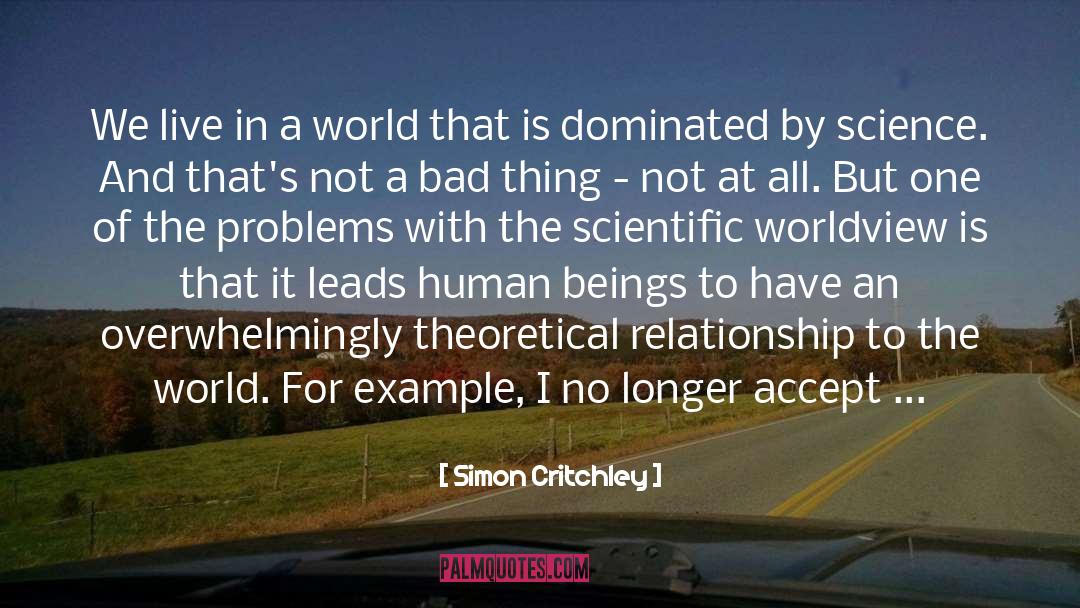 Simon Critchley Quotes: We live in a world