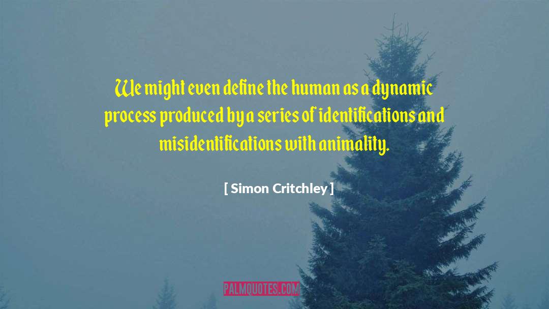 Simon Critchley Quotes: We might even define the