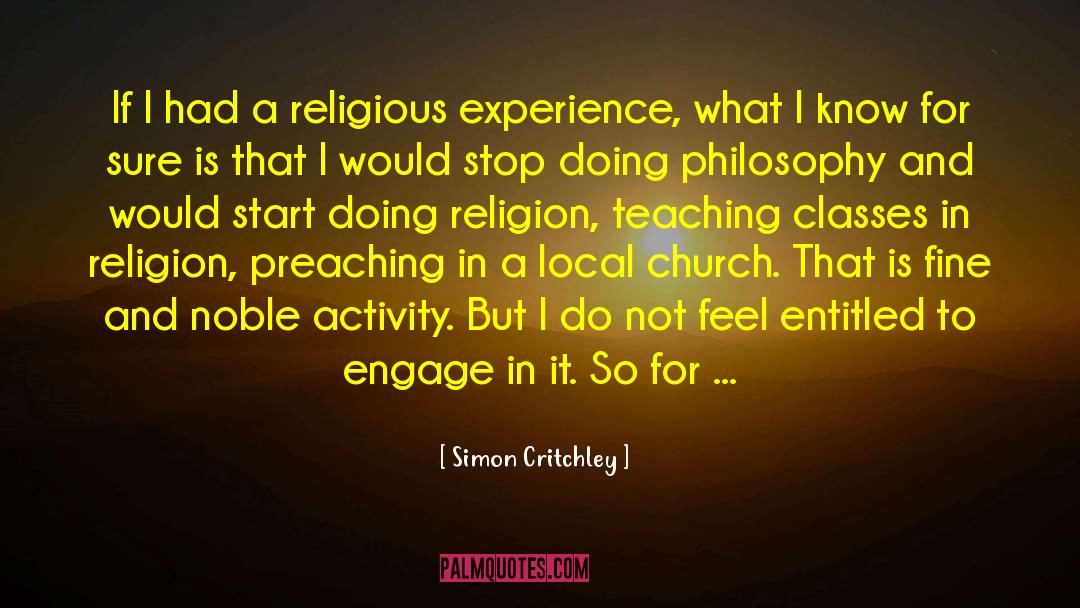 Simon Critchley Quotes: If I had a religious
