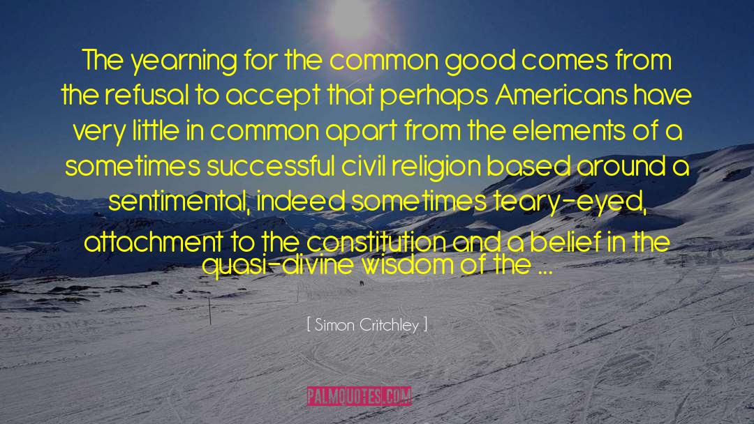 Simon Critchley Quotes: The yearning for the common