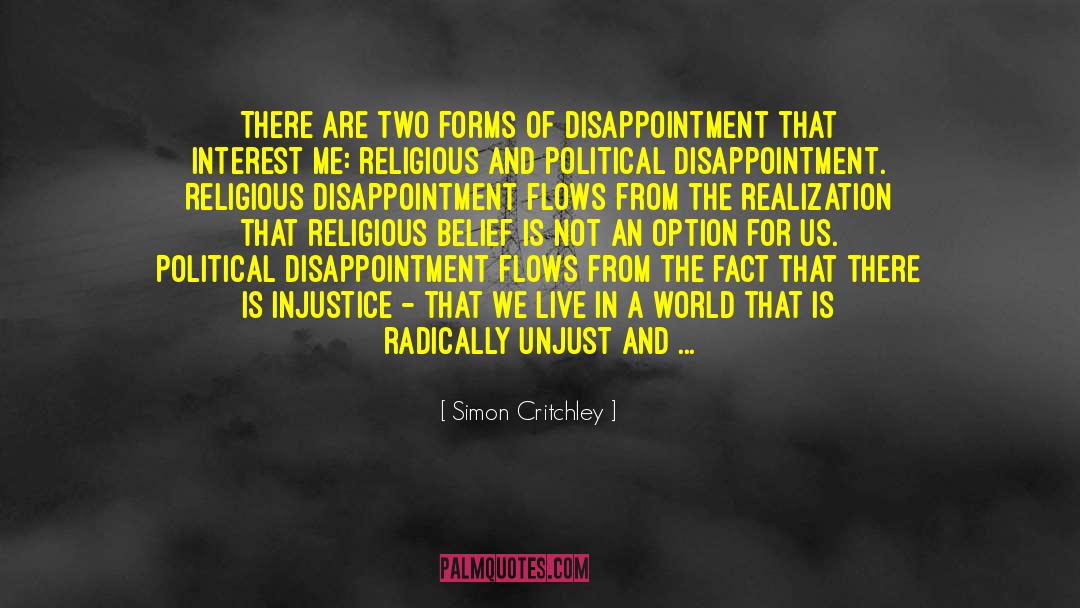 Simon Critchley Quotes: There are two forms of