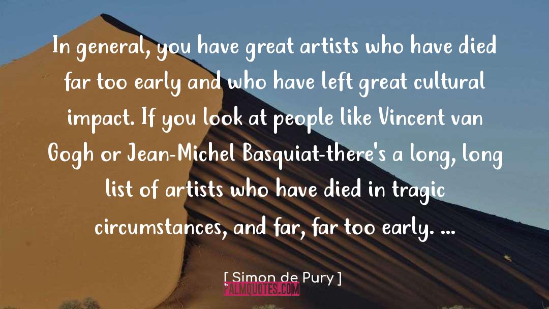 Simon De Pury Quotes: In general, you have great