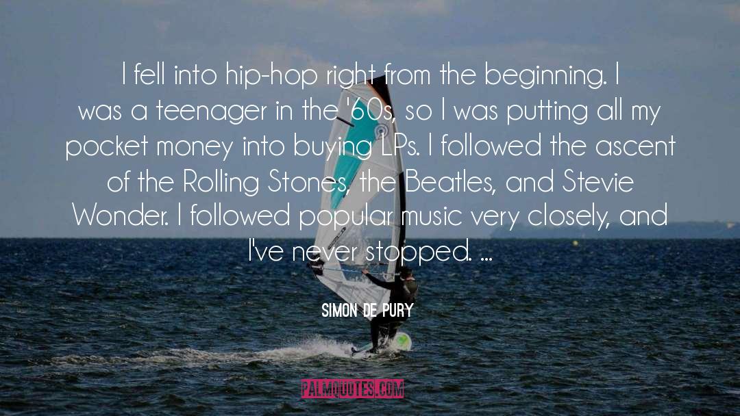 Simon De Pury Quotes: I fell into hip-hop right