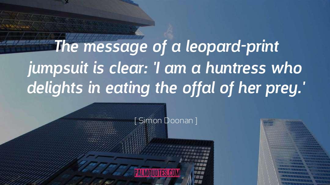 Simon Doonan Quotes: The message of a leopard-print