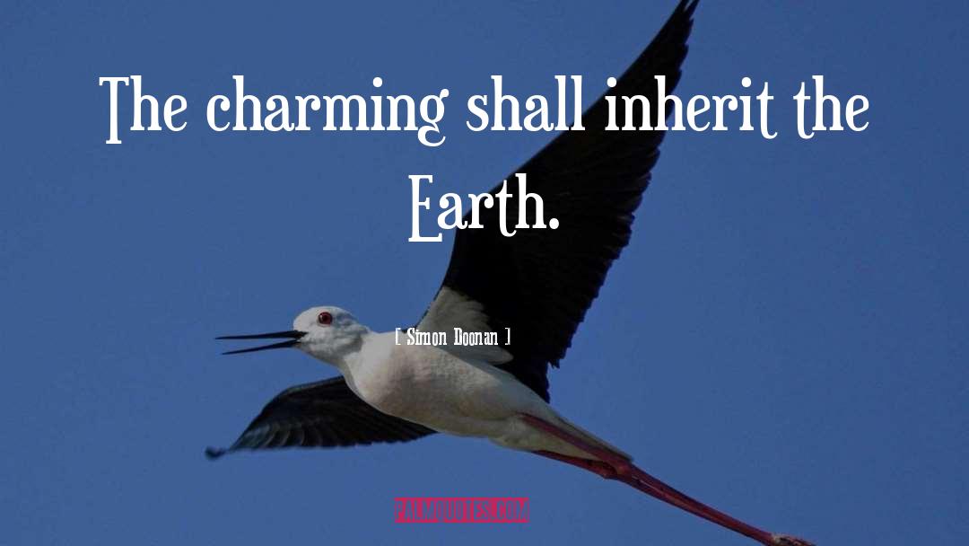 Simon Doonan Quotes: The charming shall inherit the