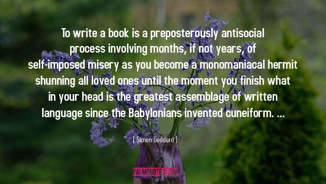 Simon Goddard Quotes: To write a book is