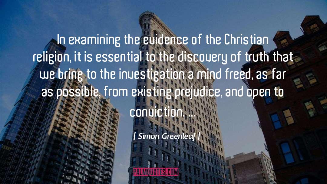 Simon Greenleaf Quotes: In examining the evidence of