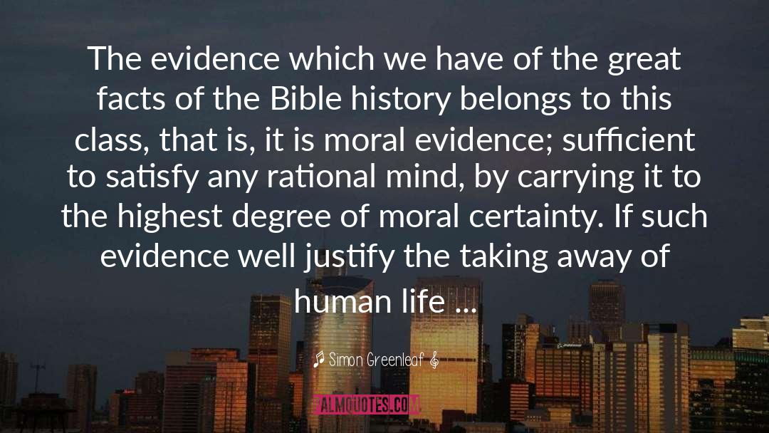 Simon Greenleaf Quotes: The evidence which we have