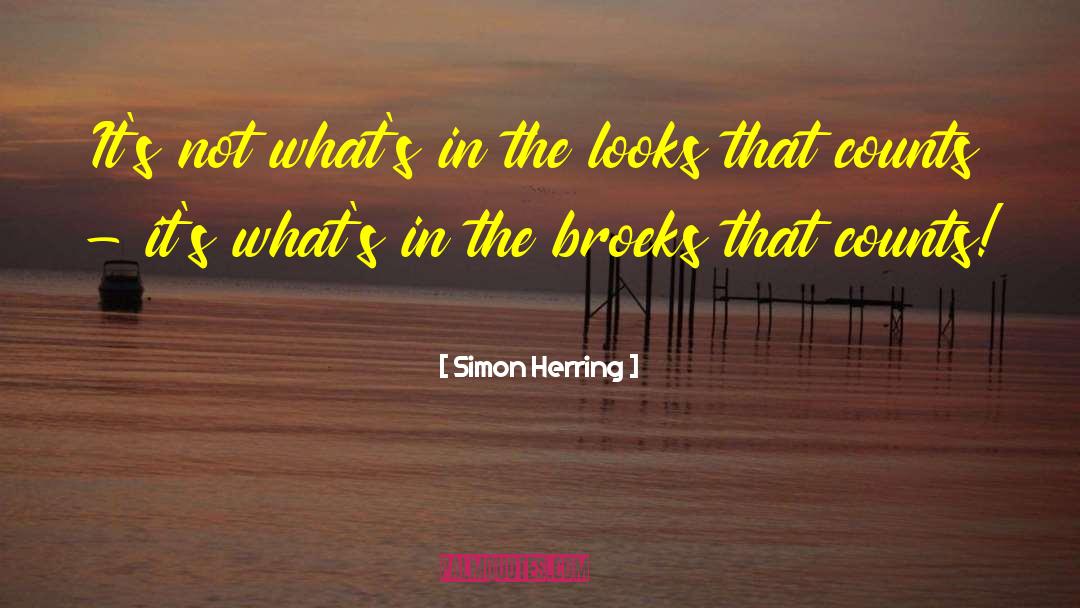 Simon Herring Quotes: It's not what's in the