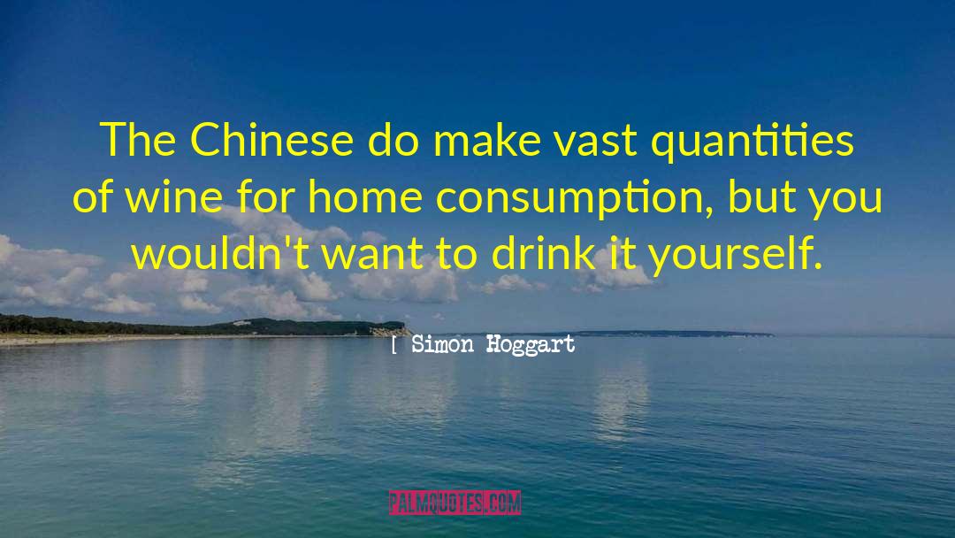 Simon Hoggart Quotes: The Chinese do make vast