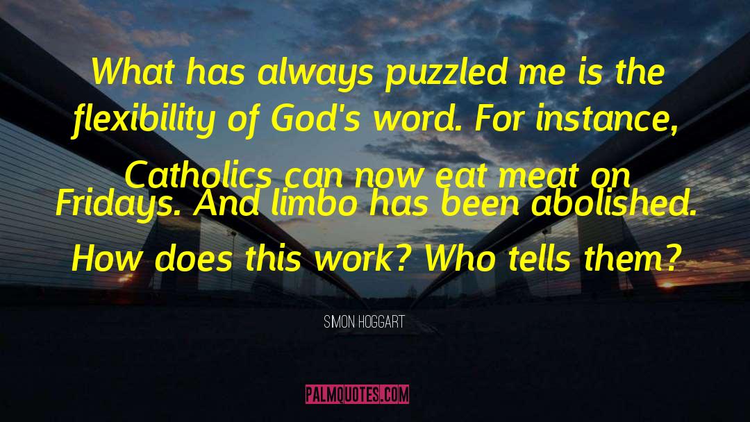 Simon Hoggart Quotes: What has always puzzled me