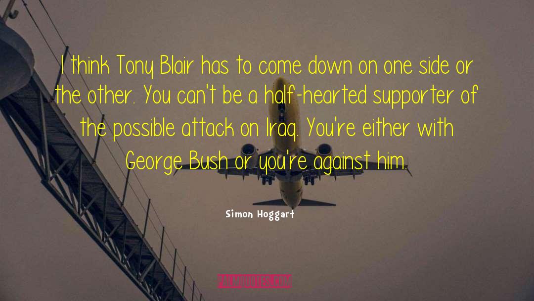 Simon Hoggart Quotes: I think Tony Blair has