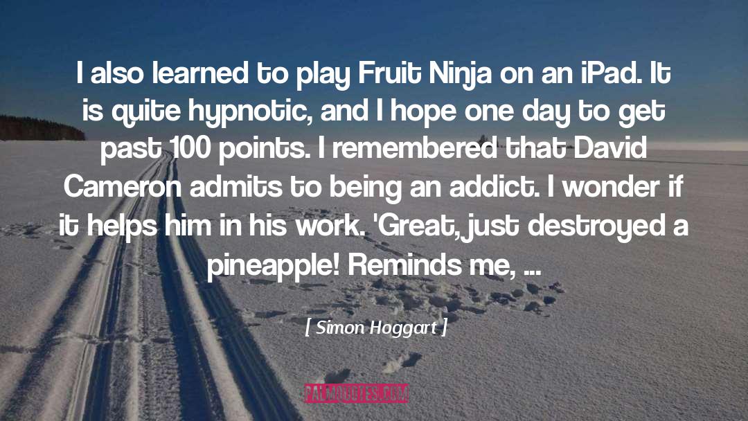 Simon Hoggart Quotes: I also learned to play