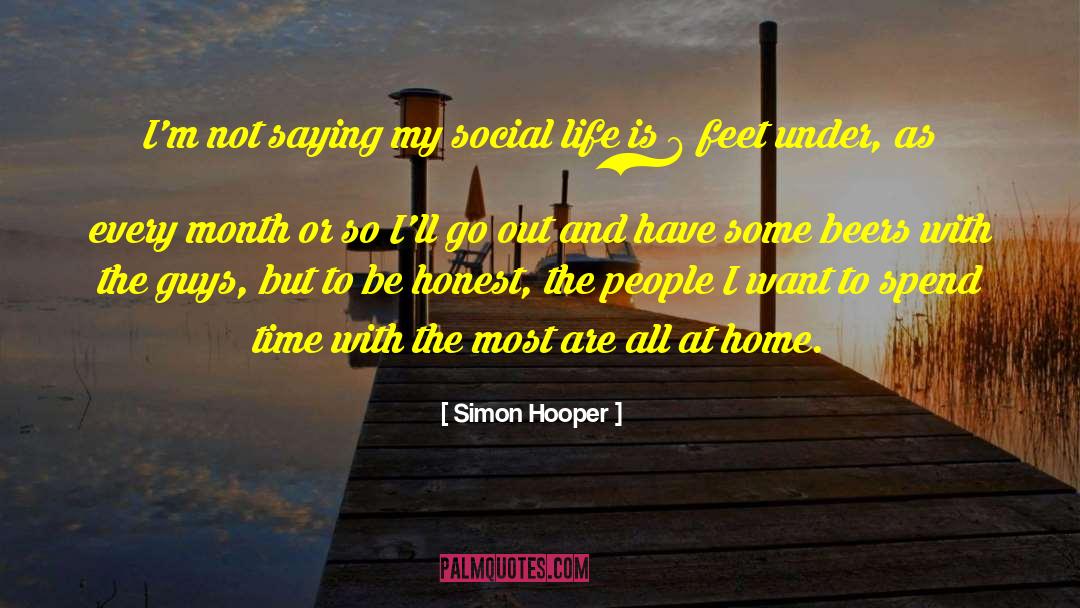 Simon Hooper Quotes: I'm not saying my social