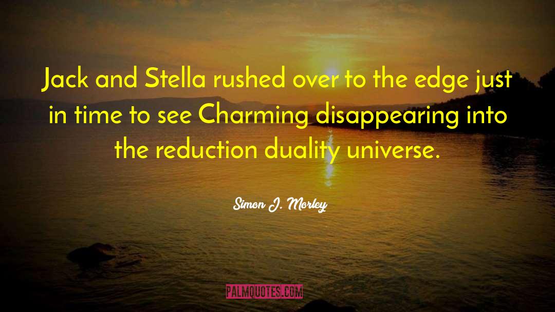 Simon J. Morley Quotes: Jack and Stella rushed over