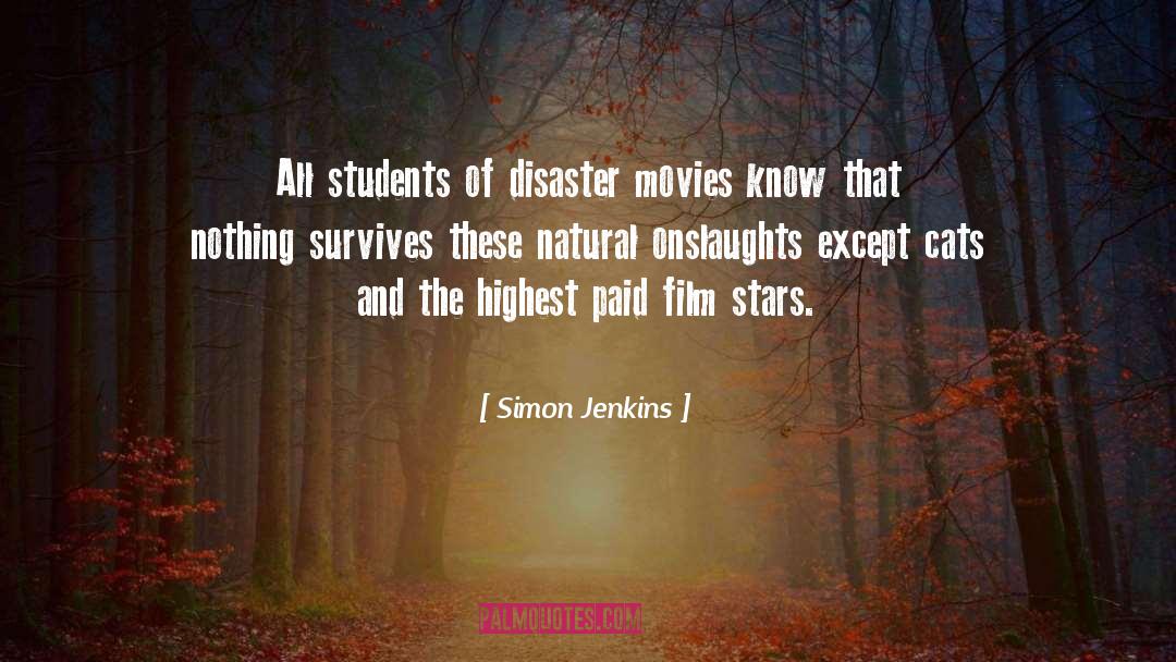 Simon Jenkins Quotes: All students of disaster movies