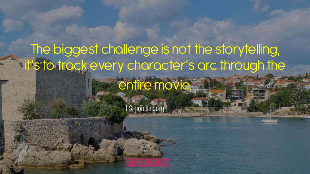 Simon Kinberg Quotes: The biggest challenge is not