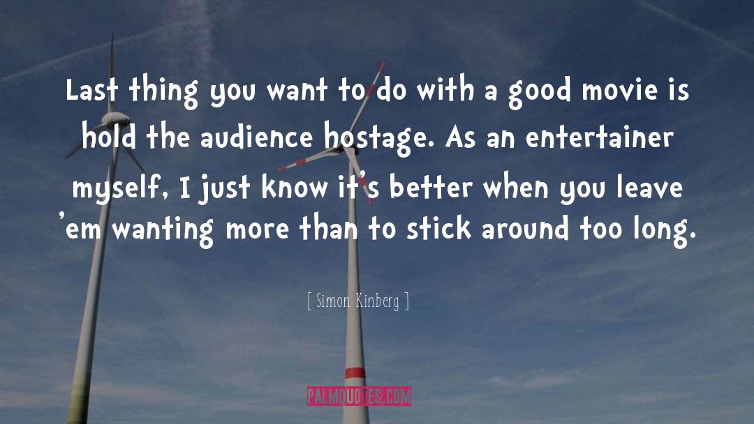 Simon Kinberg Quotes: Last thing you want to