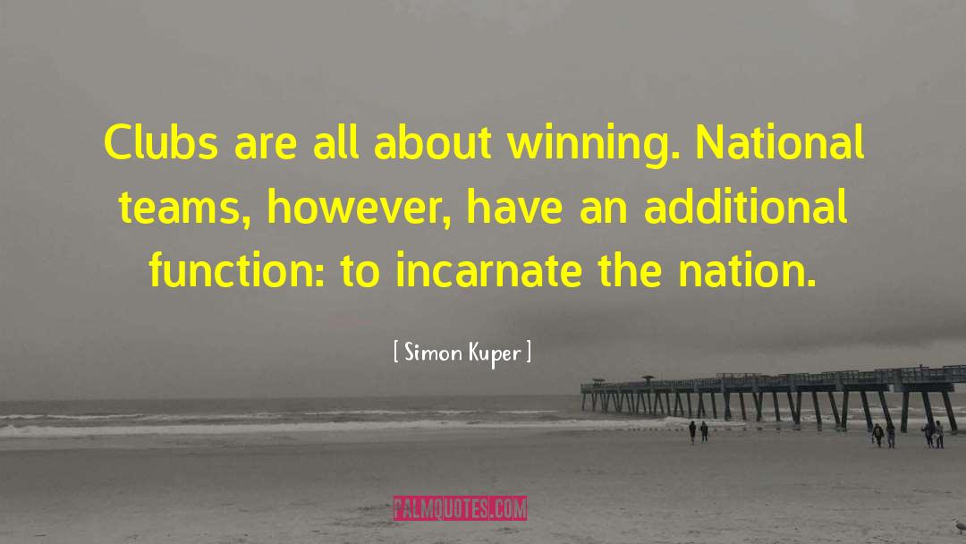 Simon Kuper Quotes: Clubs are all about winning.