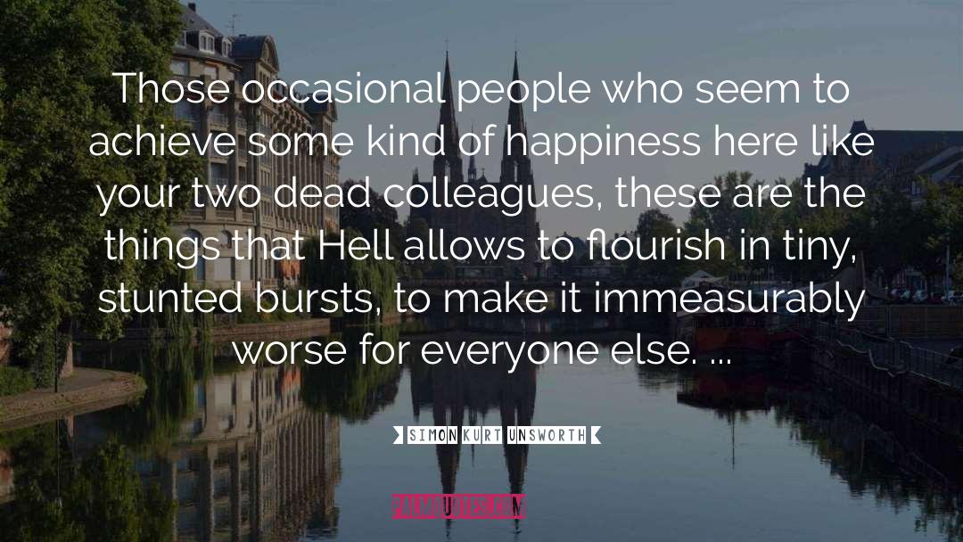 Simon Kurt Unsworth Quotes: Those occasional people who seem