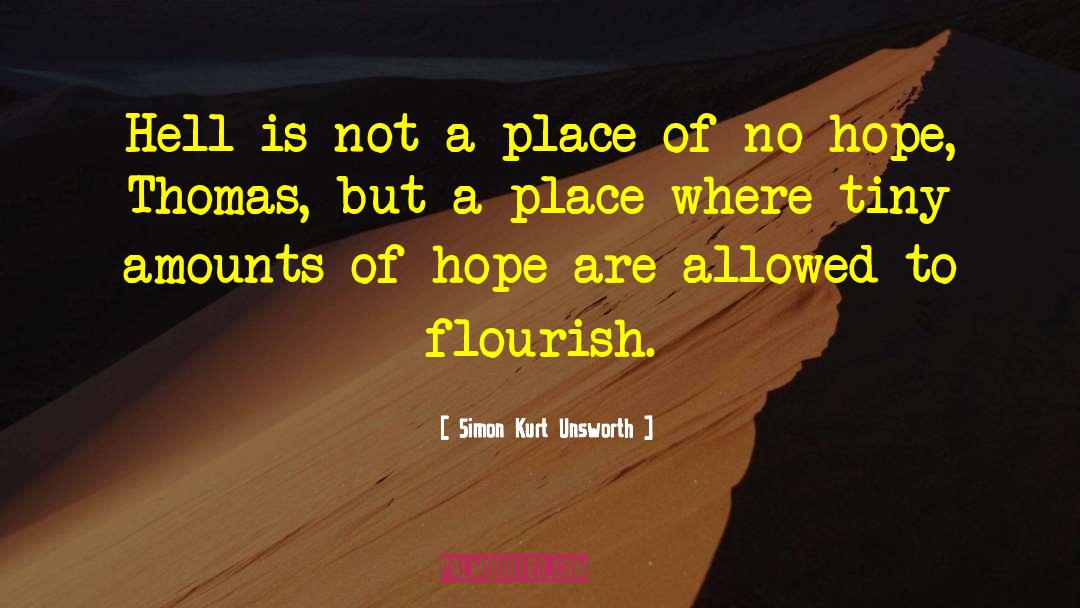 Simon Kurt Unsworth Quotes: Hell is not a place