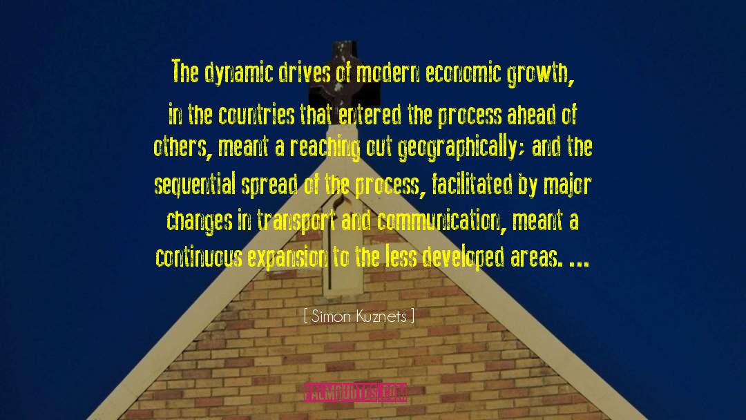 Simon Kuznets Quotes: The dynamic drives of modern