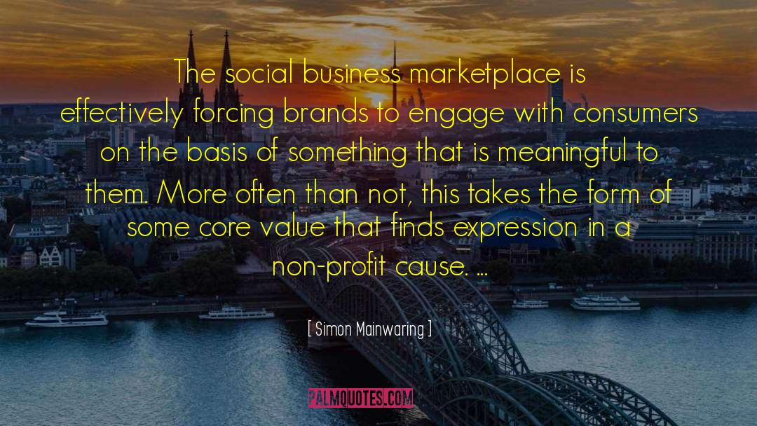 Simon Mainwaring Quotes: The social business marketplace is