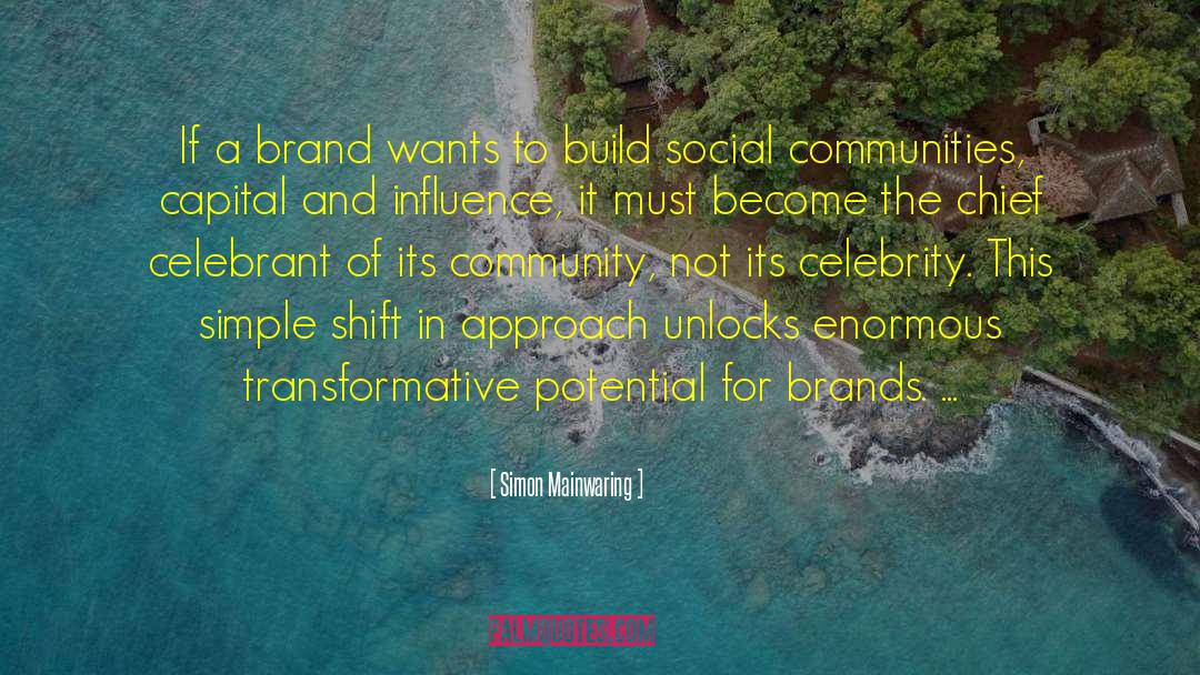 Simon Mainwaring Quotes: If a brand wants to